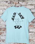 SAD DAY TEE